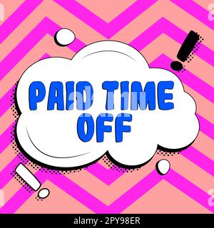 Handschrifttext bezahlte Abwesenheit. Geschäftsidee, Zahlungen zu erhalten, nicht für Momente, in denen Sie nicht arbeiten Stockfoto