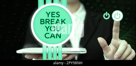 Textunterschrift mit Ja Break You Can. Wort über positive Einstellung ermutigen Überzeugen Sie Mut, Vertrauen zu bewahren Stockfoto