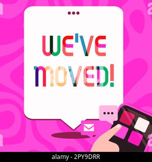 Inspiration zeigt Zeichen We'Ve bewegt. Business Showcase wird von einem anderen Ort im selben oder einem anderen Land leben Stockfoto