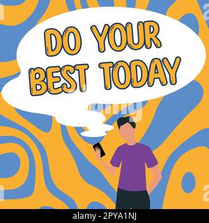 Handgeschriebener Text „Do Your Best Today“. Geschäftsansatz Mach jetzt Anstrengungen, um dich selbst oder dein Geschäft zu verbessern Stockfoto