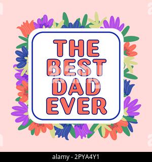 Ein Schild mit der Aufschrift „der beste Vater aller Zeiten“. Ein Wort für "gute Vaterwertschätzung" für einen Daddy Stockfoto