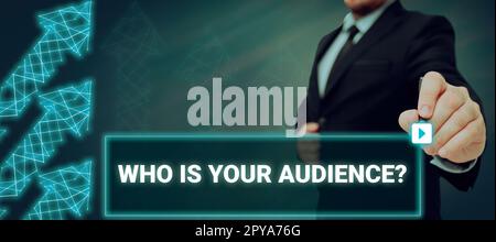 Textbeschriftung, die zeigt, wer Ihre Zielgruppe ist. Überblick über das Unternehmen, wer es ansieht oder anhört Stockfoto