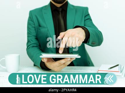 Textzeichen mit „I Love Grammar“. Geschäftsvorstellung der Bewunderung des Systems und der Sprachstruktur Stockfoto