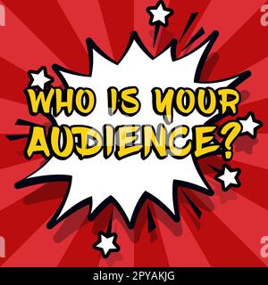 Textunterschrift, in der dargestellt wird, wer Ihr Publikum ist. Ein Wort, das darüber geschrieben wurde, wer es beobachtet oder hört Stockfoto