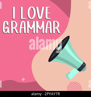 Textzeichen, das die Grammatik „Ich liebe“ anzeigt. Wort für Akt der Bewunderung des Systems und der Struktur der Sprache Stockfoto