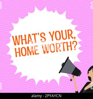 Schild mit der Aufschrift „Was ist Ihr Zuhause wert?“. Business Showcase Wert eines Immobilienkostensatzes Stockfoto
