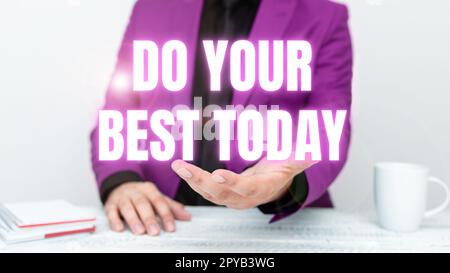 Textunterschrift für die Präsentation „Do Your Best Today“. Business Showcase Mach jetzt Anstrengungen, um dich selbst oder dein Geschäft zu verbessern Stockfoto