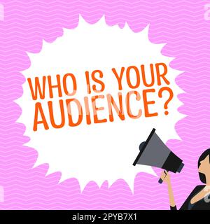Textbeschriftung, die zeigt, wer Ihre Zielgruppe ist. Konzept, das bedeutet, wer zusieht oder zuhört Stockfoto