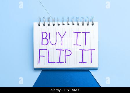 Schild mit „Buy IT Flip IT“-Anzeige. Das Wort für "etwas kaufen" bringt sie in Ordnung und verkauft sie dann für mehr Gewinn Stockfoto