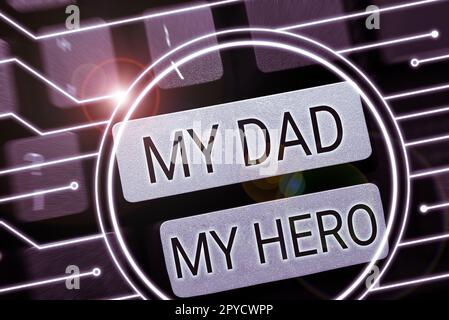 Textbeschriftung mit „My Dad My Hero“. Ein Wort der Bewunderung für deinen Vater Liebe Gefühle Emotionen Kompliment Stockfoto