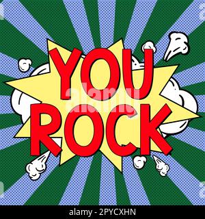 Textzeichen mit „You Rock“. Die Slang-Phrase des Lob oder der Ermutigung, die Sie vermittelt, ist fantastisch Stockfoto