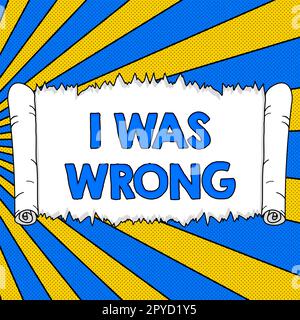Ein Textzeichen, das zeigt, dass ich mich geirrt habe. Konzeptionelle Fotoakzeptanz eines Fehlers, der eine Entschuldigung fehlschlägt Stockfoto