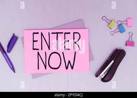 Textüberschrift präsentiert Jetzt eintreten. Wort für Komm oder geh an einen bestimmten Ort, um an einem Wettbewerb teilnehmen zu können Stockfoto