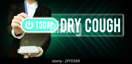 Handschriftlicher Text trockener Husten. Geschäftsbeispiele für Husten, der nicht von Schleimbildung oder Schleim begleitet wird Stockfoto