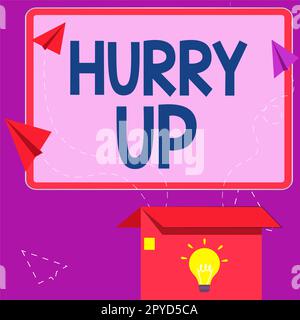 Konzeptionelle Bildunterschrift Beeil dich. Das Internet-Konzept, das jemanden bittet, sehr schnell eine Arbeit zu erledigen, lässt es ermutigen Stockfoto