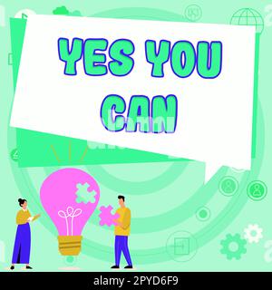 Schild mit der Aufschrift „Ja, Sie können nicht.“ Unternehmensidee positive Einstellung ermutigen Überzeugen Sie Mut, Vertrauen aufrechtzuerhalten Stockfoto