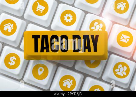 Schreiben mit Text Taco Day. Feierlicher Geschäftstermin, der den Konsum von Tacos in den USA fördert Stockfoto