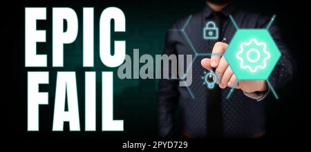Das Schild zeigt Epic Fail an. Geschäftsüberblick ein spektakulär peinlicher Fehler erniedrigende Situation Stockfoto
