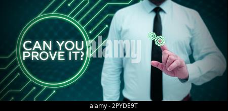 Textzeichen mit der Aufschrift Can You Beweisen IT. Geschäftsübersicht, bei der jemand um Beweismittel oder eine Genehmigung gebeten wird Stockfoto