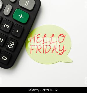 Schild mit der Aufschrift „Hello Friday“. Geschäftskonzept Grüße an Freitagen, da die Arbeitswoche zu Ende ist Stockfoto