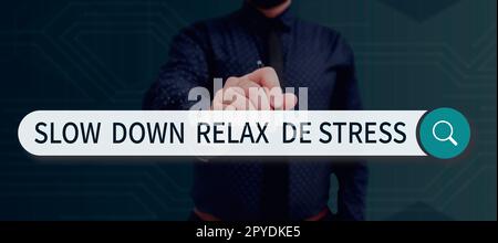 Konzeptionelle Beschriftung Slow Down Relax De Stress. Internetkonzept Have a Break Stresspegel reduzieren Ruhe Stockfoto