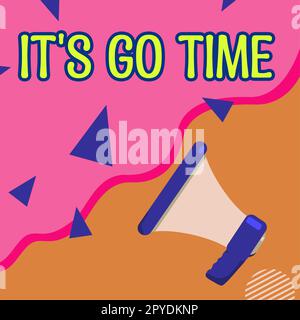 Konzeptunterschrift Es ist Zeit zu gehen. Business Showcase Ein Zeitraum, in dem die zugewiesenen Aufgaben ausgeführt werden Stockfoto