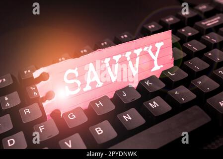 Konzeptionelle Beschriftung Savvy. Begriff bedeutet Wahrnehmung, Verständnis in der Praxis Stockfoto
