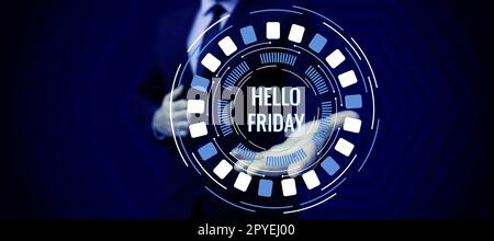 Handschriftliches Schild Hallo Freitag. Geschäftsvorführung Grüße an Freitagen, da die Arbeitswoche zu Ende ist Stockfoto