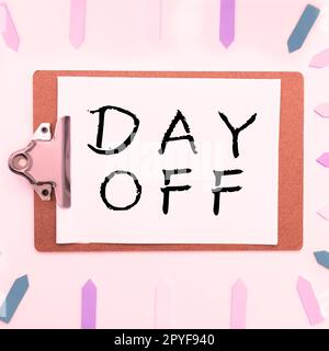 Konzeptionelle Beschriftung Tag frei. Ein Wort, das geschrieben wird, wenn man nicht zur Arbeit geht, obwohl es normalerweise ein Arbeitstag ist Stockfoto