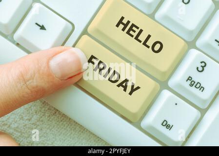 Handschriftliches Schild Hallo Freitag. Wort für Grüße an Freitagen, weil die Arbeitswoche zu Ende ist Stockfoto