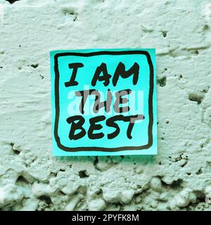 Handschriftlicher Text Ich bin der Beste. Geschäftsansatz, der dankbar ist, dass er die Philosophie eines weiteren Tages lebt Stockfoto