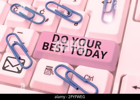 Handgeschriebener Text „Do Your Best Today“. „Word for Take“-Bemühungen, sich selbst oder Ihr Unternehmen zu verbessern Stockfoto