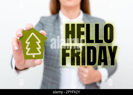 Schild mit der Aufschrift „Hello Friday“. Geschäftskonzept Grüße an Freitagen, da die Arbeitswoche zu Ende ist Stockfoto