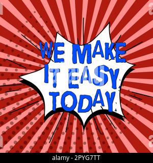 Schild mit der Aufschrift „We Make IT Easy Today“. Das Internet-Konzept, das Lösungsalternativen anbietet, erleichtert Arbeitsideen Stockfoto
