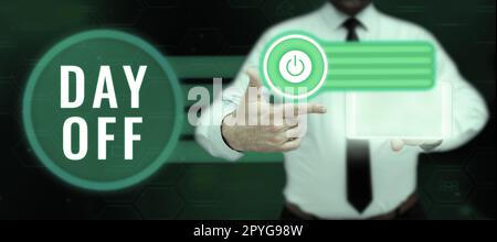 Konzeptionelle Beschriftung Tag frei. Geschäftsvorführung, wenn Sie nicht zur Arbeit gehen, obwohl es normalerweise ein Arbeitstag ist Stockfoto