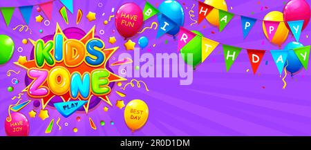 Happy birthday Kids Zone Banner mit Ballons und Flaggen, Vector Poster für Kinder Bereich. Kids Zone Hintergrund für Geburtstagsfeier mit Cartoon c Stock Vektor