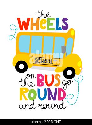 Die Räder des Busses drehen sich ständig - Typografie Design mit lustigem Schulbus. Gut geeignet für Kleidung, Geschenksets, Fotos oder Motivationsposter. Willkommen Stock Vektor