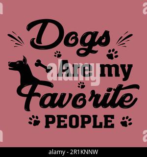Hunde sind meine Lieblingsmenschen - Dog Lover T-Shirt Design Stock Vektor