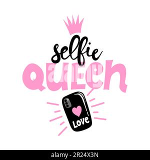 Selfie Queen – von Hand gezeichnetes Typografie-Poster. Konzeptioneller handgeschriebener Text. Handgeschriebenes Schriftzeichen, Wortkunst-Design. Gut für Pyjamas, Poster, Grußkarten Stock Vektor