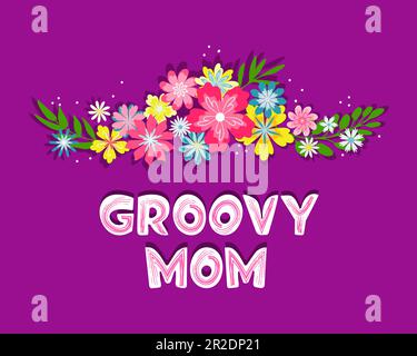 Blumendesign im Retro-Look und „Groovy mom“-Schriftzug Stock Vektor