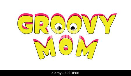 Lustiger Cartoon-Slogan mit groovy mom auf Weiß Stock Vektor