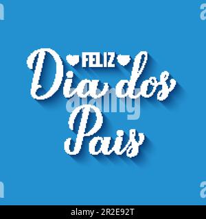 Feliz Dia dos Pais Kalligraphie Handschrift auf blauem Hintergrund. Happy Vaters Day auf Portugiesisch. Vektorvorlage für Typografie-Poster, Banner, gree Stock Vektor