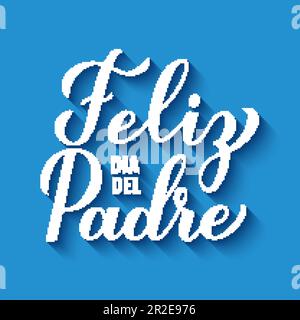 Feliz dia del Padre Kalligraphische Handschrift auf blauem Hintergrund. Fröhlicher Vatertag auf Spanisch. Vektorvorlage für Typografie-Poster, Banner, Greeti Stock Vektor