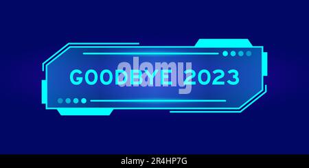 Futuristisches hud-Banner mit dem Wort „auf Wiedersehen 2023“ auf blauem Hintergrund auf dem Bildschirm der Benutzeroberfläche Stock Vektor