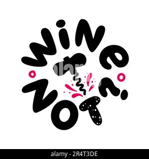 WEIN OHNE Zitat für Logo-Stempel. Wortspiel-Zitat. Wein, keine Schriftzeichen. Vektordarstellung Wortspiel Zitat auf weißem Hintergrund. Wine Design-Aufdruck für T-Shirt, Pin l Stock Vektor