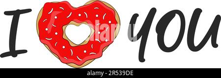 Ich liebe es, dass du mit einem Donut in Herzform schreibst. Valentinstag. Vektordarstellung Stock Vektor