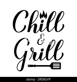 Chill and Grill Kalligraphie Handschrift isoliert auf weiß. Lustiges BBQ Zitat,. Vektorvorlage für Typografie-Poster, Banner, Flyer, Aufkleber, T-Shirt Stock Vektor