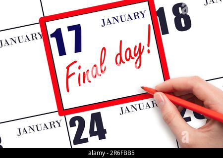 17. Januar-Tag. Handgeschriebener Text LETZTER TAG Kalendertag Januar 17. Eine Erinnerung an den letzten Tag. Abgabetermin. Geschäftskonzept. Wintermonat, Stockfoto