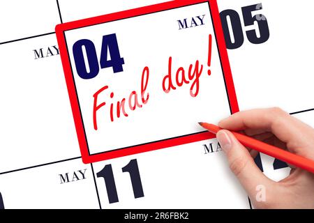 4. Mai-Tag. Handgeschriebener Text LETZTER TAG Kalendertag Mai 4. Eine Erinnerung an den letzten Tag. Abgabetermin. Geschäftskonzept. Frühlingsmonat, Tag des Stockfoto