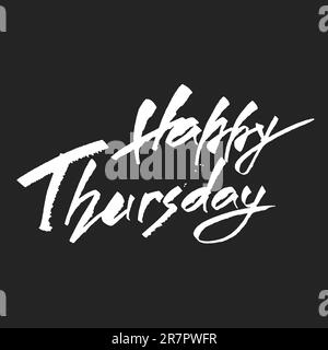 Schönen Donnerstag. Trendiges Zitat mit Handschrift, Kunstdruck für Poster und Grußkarten. Stock Vektor